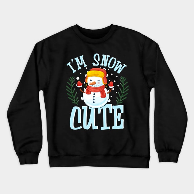 I'm Snow Cute Winter Time Snowman Crewneck Sweatshirt by guitar75